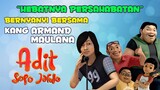 Adit & Sopo Jarwo - Hebatnya Persahabatan (Official Music Video)