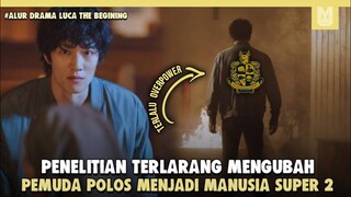 Dari Bocah Polos Menjadi Manusia Super !! ALUR CERITA DRAMA LUCA THE BEGINING PART 2