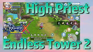 Ragnarok X: Next Generation | High Priest Endless Tower 2