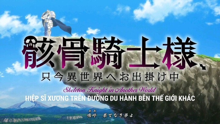 HIỆP SĨ XƯƠNG TRÊN CON ĐƯỜNG DU HÀNH ĐẾN THẾ GIỚI KHÁC [AMV ANIME] VIETSUB FULL