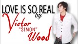 VICTOR "SIMON" WOOD ORIGINAL SONG "LOVE IS SO REAL" VICTOR WOOD SON | #SIMONWOOD  #FATHERANDSON