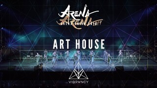 Art House | Arena China 2019 [@VIBRVNCY 4K]