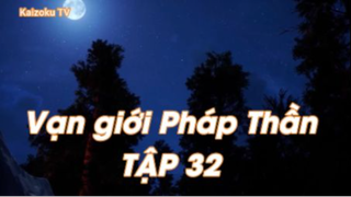 Vạn giới Pháp Thần Tập 32