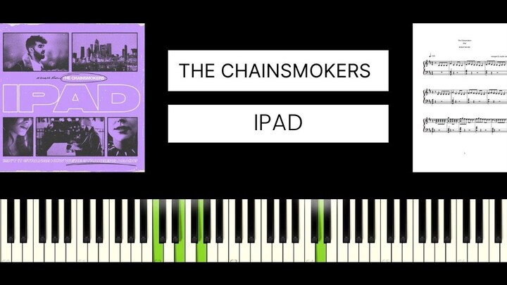 The Chainsmokers - iPad (BEST PIANO TUTORIAL & COVER)