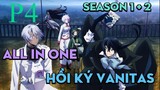 Tóm Tắt " Hồi kí Vanitas " | P4 | AL Anime
