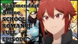 Rekomendasi Anime School Romance Full episode -2023