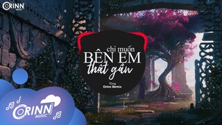 Chỉ Muốn Bên Em Thật Gần (Orinn Remix) - YLing | Nhạc Trẻ EDM Hot TikTok Gây Nghiện Hay Nhất 2022