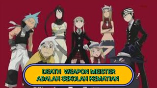 DEATH  WEAPON MEISTER ADALAH SEKOLAH KEMATIAN