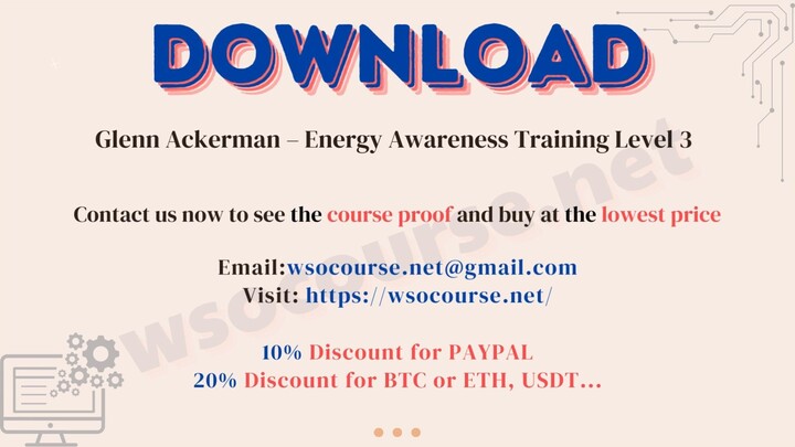 Glenn Ackerman – Energy Awareness Training Level 3