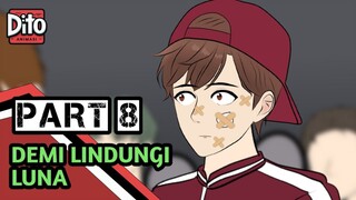 DEMI LINDUNGI LUNA PART 8 | DITO ANIMASI