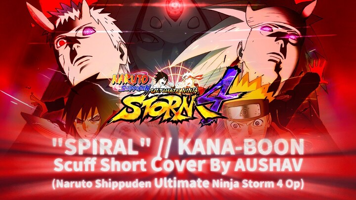 Opening Storm 4 ("Director's Cut") 🍥 "Spiral" // KANA-BOON Scuff Short Cover By AUSHAV [Naruto AMV]