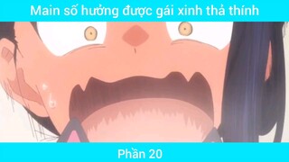 Main số hưởng được gái xinh thả thính #20