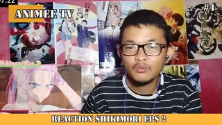 REACTION SHIKIMORI EPISODE 2 #4