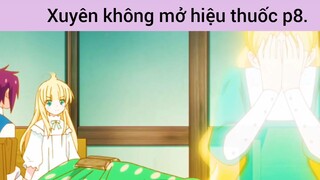 Xuyên không mở hiệu thuốc p8