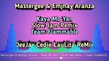 KAYA MO YAN ( SLOW JAM REMIX ) CEDIE LAULITA | TEAM FLAMMABLE