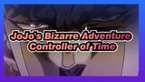 [JoJo's Bizarre Adventure/Epic] Outstanding Controller of Time