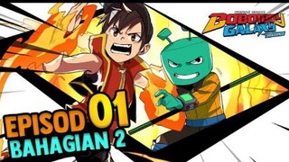 EP 1 BHGN 2 BOBOIBOY GALAXY MUSIM KE 2: KEMBALI BERAKSI!