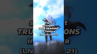 Top 5 strongest TRUE DRAGONS in Tensura - Light Novel Volume 21