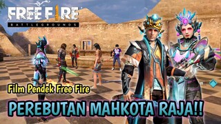 FILM PENDEK FREE FIRE! PEREBUTAN MAHKOTA RAJA!!