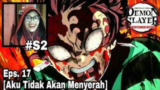 KIMETSU NO YAIBA SEASON 2 EPS 17 || REACTION