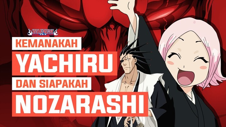 KEBENARAN DIBALIK BANKAI KENPACHI ZARAKI DAN SOSOK NOZARASHI