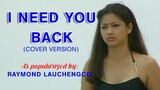 I Need You Back - As popularized by Raymond Lauchengco (COVER VERSION)