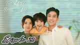 The Love You Give Me - Episode 23 (English Sub)