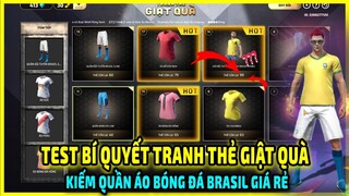 Test Bí Quyết Tranh Thẻ Giật Quà Săn Quần Áo Bóng Đá Brasil Siêu Rẻ | Free Fire