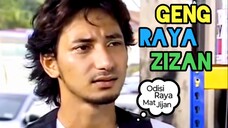 Telemovie Geng Raya Zizan ⁽ᵒᵈⁱˢⁱ ʳᵃʸᵃ ᵐᵃᵗ ʲⁱʲᵃⁿ⁾ 2009