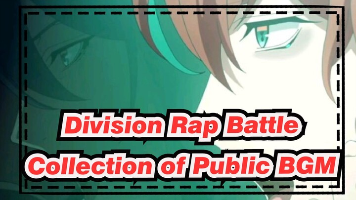 Division Rap Battle| Collection of Public BGM （Complete Version ）_E