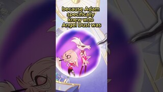 Why did Adam recognise Angel Dust but not Alastor in Hazbin Hotel?