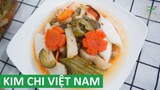 Cách làm Dưa Món ngâm giấm theo phong cách kim chi | Món Việt Channel