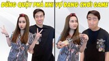 ĐỪNG QUẬY PHÁ KHI VỢ ĐANG CHƠI GAME | CrisDevilGamer và Mai Quỳnh Anh