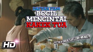 Daftar Film Tentang Bocil Cantik Yang Mencintai Pria Tua Bangka