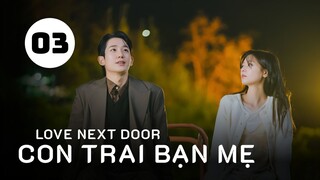 Tập 3 - Thuyết Minh| Con Trai Bạn Mẹ - Love Next Door (Jung Hae In, Jung So Min, Kim Ji Eun,...).