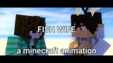 Fish Wife ||Minecraft Animation||
