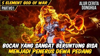 PERJALANAN BOCAH YANG MENJADI PEWARIS DEWA PEDANG | ALUR CERITA DONGHUA 5 ELEMENT GOD OF WAR #1