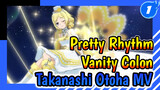 Pretty Rhythm - Vanity Colon (Takanashi Otoha's Original Dancing MV)_1