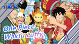 [One Piece/Epik/Mashup]"Tak bisa lindungi siapapun jika aku tak bisa kalahkanmu!" Waktu Luffy!
