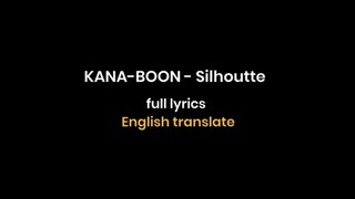 Opening 16 NARUTO SHIPPUDEN [ Silhouette ] By Kana-boon | Lyrics Full