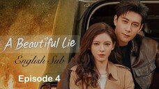 A Beautiful Lie| English Subtitle| Episode 4