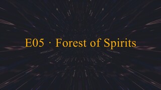 E05 · Forest of Spirits