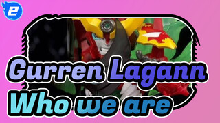 Gurren Lagann|Who do you think we are? My drill is going to break the sky!_2
