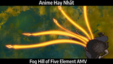 Fog Hill of Five Element AMV  Hay Nhất