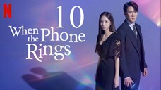 EP10 When the Phone Rings (2024)