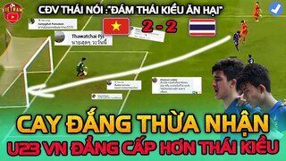 Hòa 2-2, NHM Thái Cay Đắng Thừa Nhận Đẳng Cấp U23 Việt Nam: "Hay Hơn Đám Thái Kiều Ăn Hại"