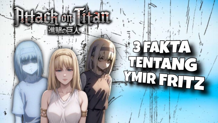 3 Fakta tentang ymir fritz