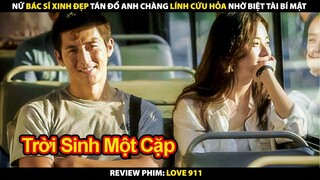 Nữ Bác Sĩ Tán Đổ Anh Chàng Lính Cứu Hỏa Đẹp Trai Nhờ Một Biệt Tài Bí Mật | Review Phim Love 911 2012