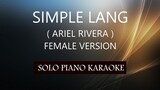 SIMPLE LANG ( FEMALE VERSION ) ( ARIEL RIVERA ) PH KARAOKE PIANO by REQUEST (COVER_CY)