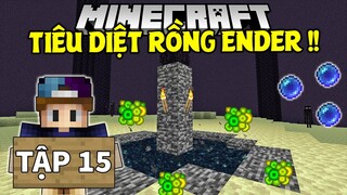 THỬ THÁCH SINH TỒN MINECRAFT 1.17 | Tập 15 | Tiêu Diệt Rồng Ender Và Kết Thúc !!??